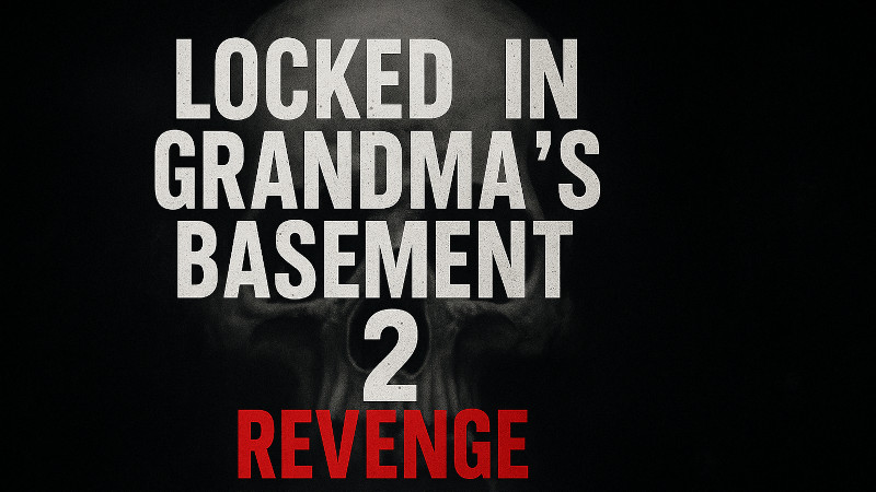 Locked in Grandma’s Basement 2: Revenge – Horror Escape